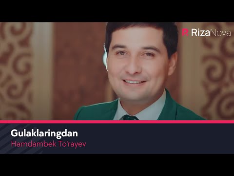 Hamdambek To'rayev — Gulaklaringdan | Хамдамбек Тураев — Гулакларингдан