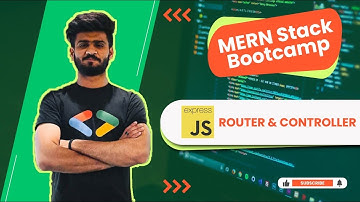Router & Controller - Express JS - Day - # | MERN Stack Bootcamp