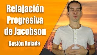 Relajación Muscular Progresiva de Jacobson | Sesión Guiada con Instrucciones