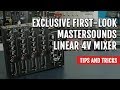 Exclusive firstlook mastersounds linear 4v mixer  tips and tricks