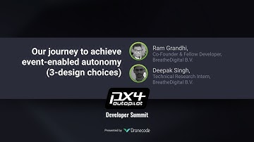 Our journey to achieve event-enabled autonomy (3-design choices) — PX4 Developer Summit Virtual 2020