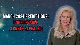 March 2024 Predictions: Unbelievable Secrets Revealed!