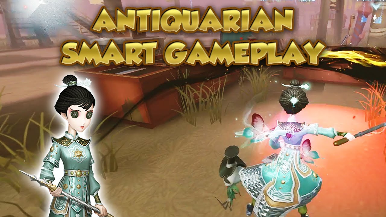 Antiquarian Smart Gameplay | Identity V | 第五人格 | アイデンティティV | Antiquarian