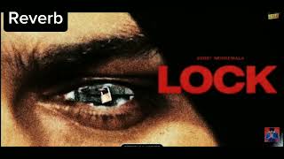LOCK ( REVERB MUSIC VIDEO) SIDHU MOOSE WALA | THE KIDD | NAVKARAN BRAR