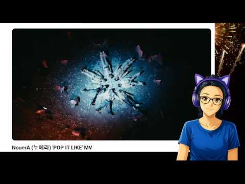 REACTION: NouerA _ POP IT LIKE (MV)