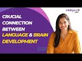 Crucial connection between language  brain development pranjal gundesha ceo intelligenceplus