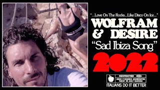 WOLFRAM &amp; DESIRE &quot;SAD IBIZA SONG&quot; (Official Video)