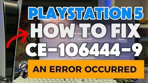 How To Fix PS5 CE-106444-9 An Error Occurred While Connecting To PSN