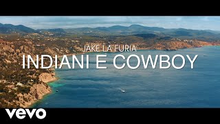 Смотреть клип Jake La Furia - Indiani E Cowboy (Official Video)