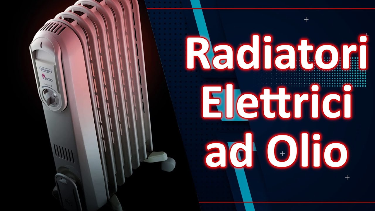 Migliori radiatori elettrici ad olio - Febbraio 2024