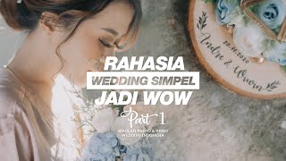 Wedding Simpel Jadi WOW Part 1 | Sekolah Photo dan Video Wedding Indonesia