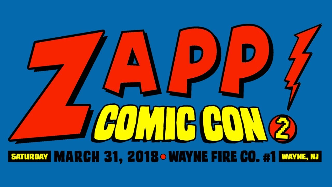 Zapp Comic Con 2 (Wayne, NJ) - March 31, 2018