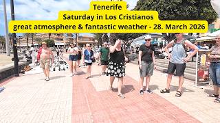Tenerife - Saturday in Los Cristianos - great atmosphere & fantastic weather - 28. March 2026