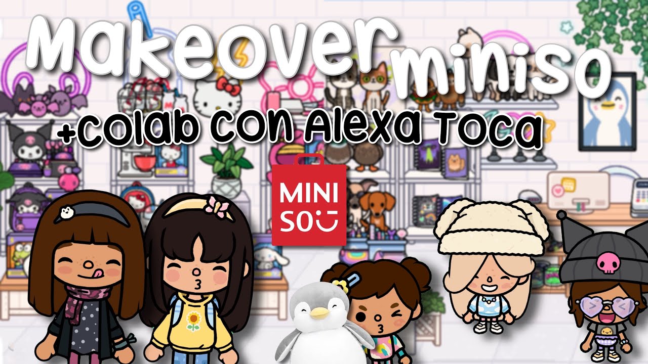 MAKEOVER MINISO COLAB @Alexatoca-1 🐧❤️|Toca Cam!|