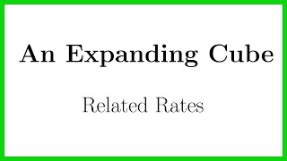 Related Rates: An Expanding Cube