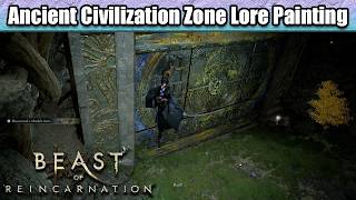 Ancient Civilization Zone Lore Painting Location | Beast of Reincarnation