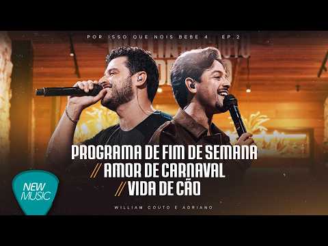William Couto e Adriano - Programa de Fim De Semana / Amor de Carnaval / Vida de Cão