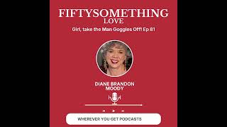 Girl, Take the Man Goggles Off!, Ep 81
