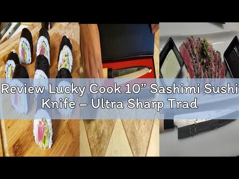 Review Lucky Cook 10” Sashimi Sushi Knife – Ultra Sharp Traditional Japanese Sushi Knife for Sashimi