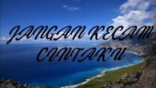 JANGAN KECAM CINTAKU LIRIK | BAHRAIN RAHMAN