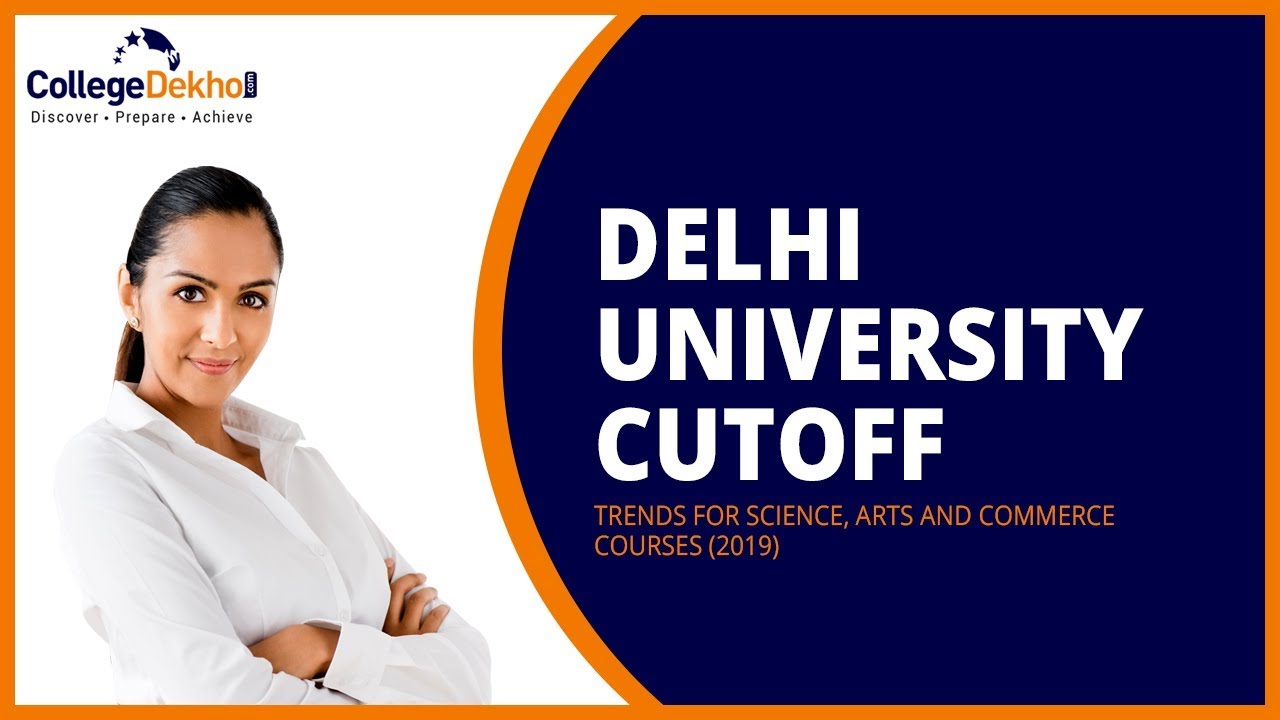 Delhi University Cutoff Trends for Science, Arts and Commerce Courses (2019)