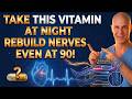 Take THESE 4 Vitamins at Night to Rebuild Muscle Overnight || Dr. Alan Mandell