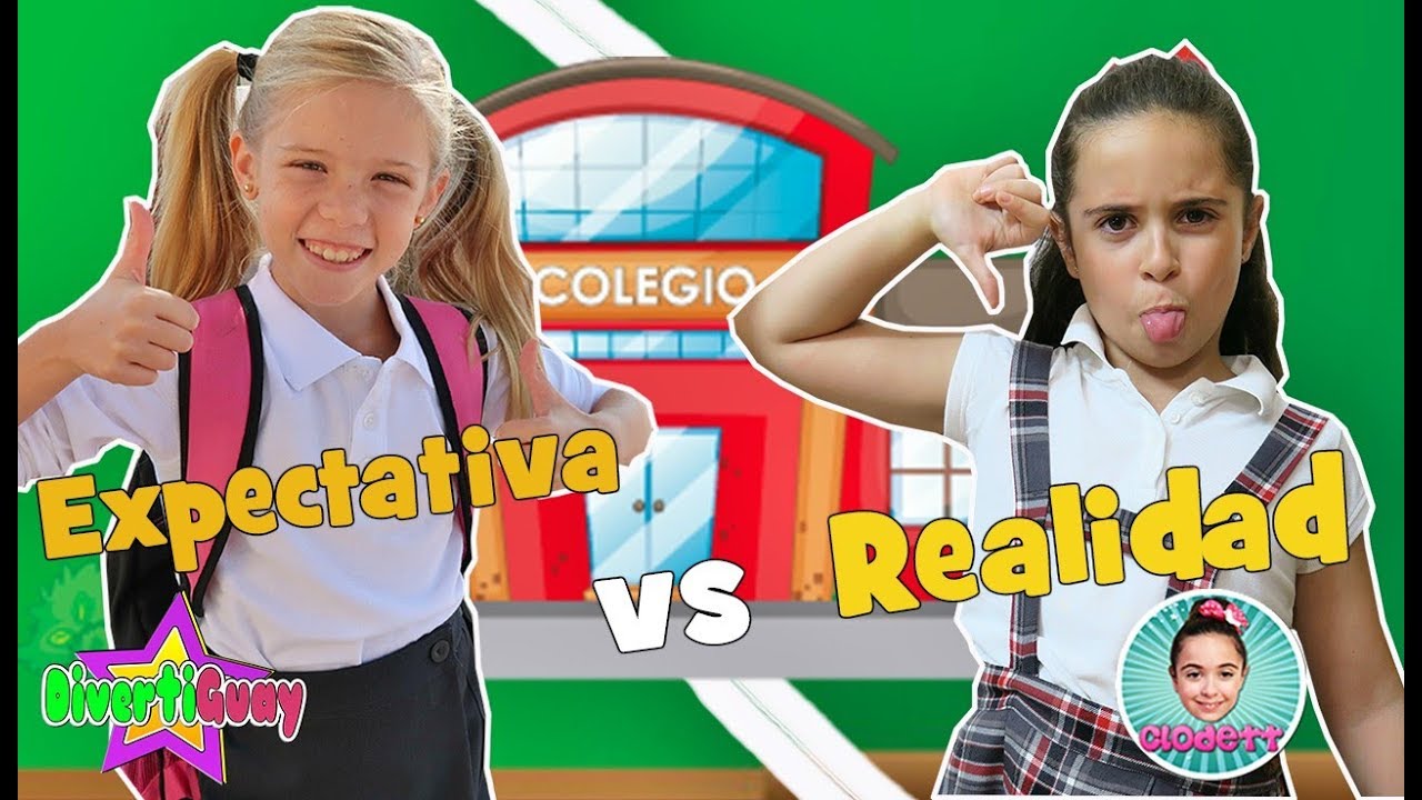 EXPECTATIVA vs REALIDAD Vuelta a la ESCUELA  CON EL MUNDO DE CLODETT