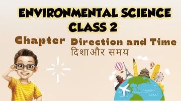 Direction and Time in hindi CLASS 2 GRADE II (EVS) AMAZING ENVIRONMENTAL SCIENCE CHAPTER