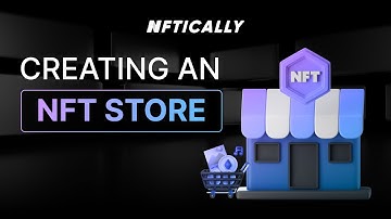 Creating an NFT Store | NFTICALLY