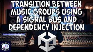 Programatically Transition Between Music Groups - Audio Tutorial Part 4 of 6