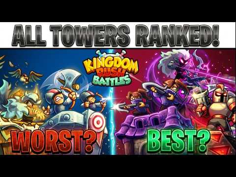 The Ultimate Guide to Ranking Towers in Kingdom Rush Battles: TD Game
