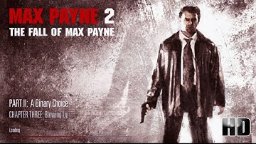 Max Payne 2 Part 2 A Binary Choice Chapter Three Blowing Up Full HD Video 