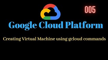 05 - Deploying  Google Cloud Compute Engine ( Virtual machines ) using gcloud commands