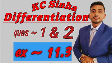 kc sinha differentiation exercise 11.3 II class 12 II ques 1 & 2