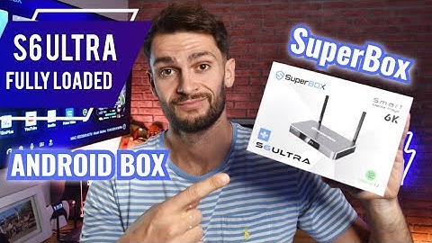 Superbox S6 ULTRA (Apps/Features/Tips & Tricks)