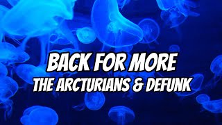 The Arcturians & Defunk - Back For More (Lyrics)