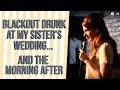 Diane Spencer: Blackout drunk at my sister's wedding