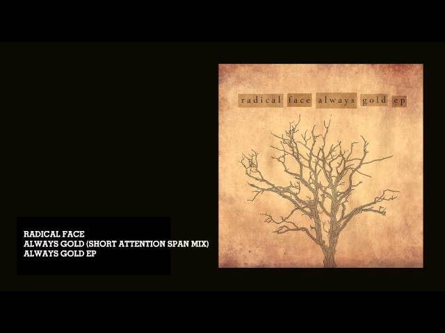 Radical Face - Alway Gold (Short Attention Span Mix) (Audio) class=