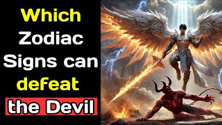 Which Zodiac Signs can defeat the Devil?