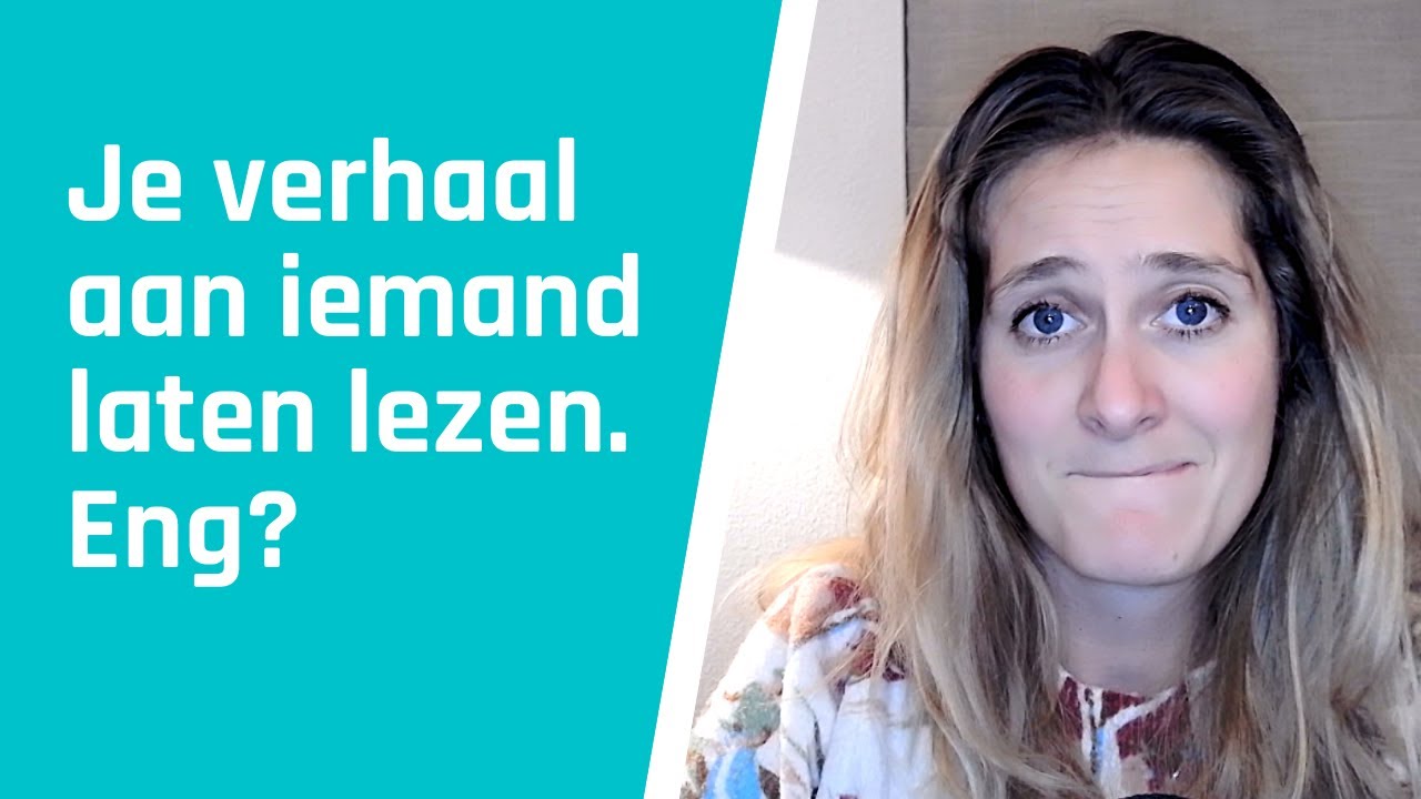 Je verhaal aan iemand laten lezen. Eng? YouTube