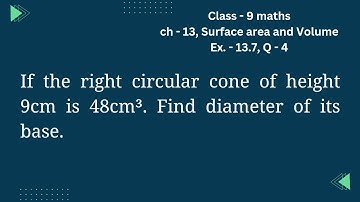 volume of right circular cone of height 9cm is 48πm³ find diameter of base | Its Study time |