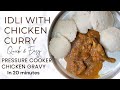 Idli with chicken gravy | chicken gravy in pressure cooker #chickengravy #cooking #viral #nonveg 