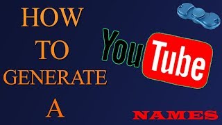 how to create youtube name generator