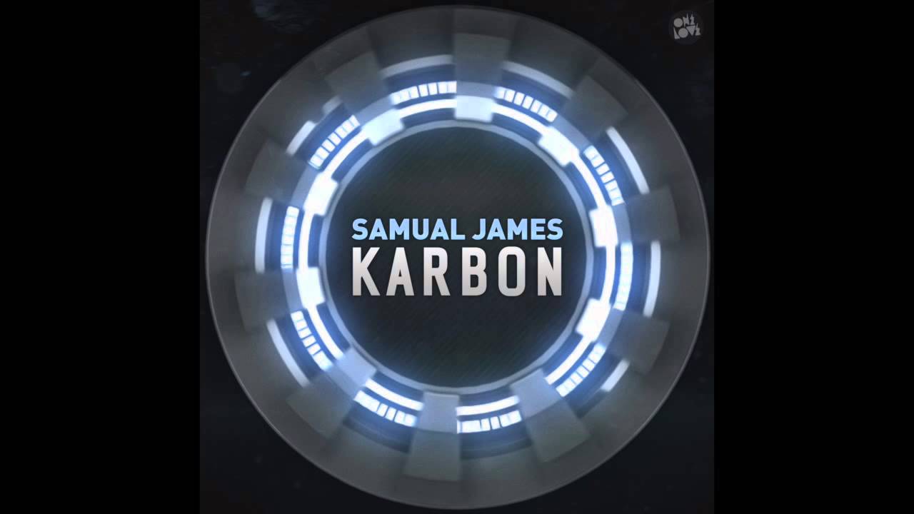 Watch Samual James - Karbon on YouTube Watch Samual James - Karbon on YouTube