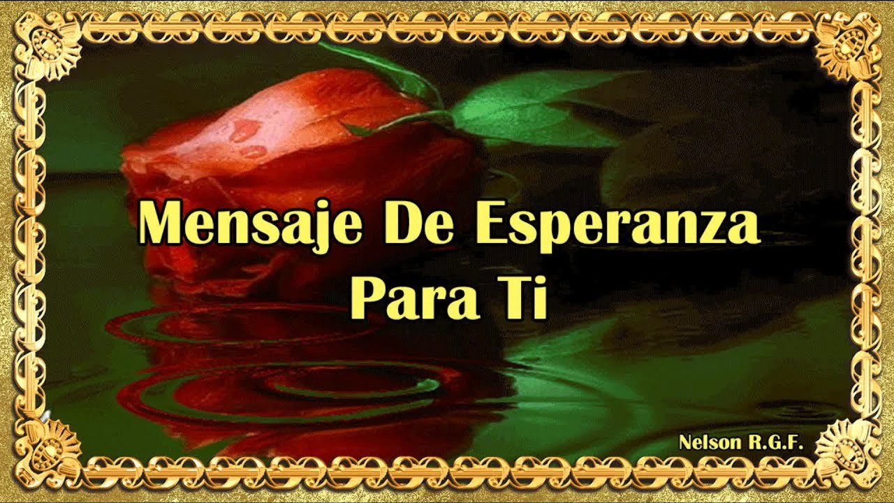 Mensaje De Esperanza Para Ti - YouTube