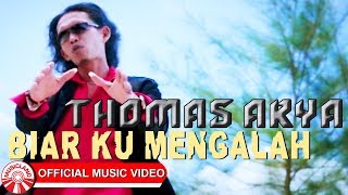 Thomas Arya - Biar Ku Mengalah [Official Music Video HD]
