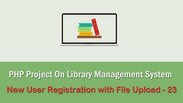 PHP Project On Library Management System - New User Registration with File Upload - 23