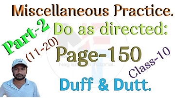 Miscellaneous Practice Part-2. || Duff & Dutt Class 10 Page-150. || Do as directed.@NipakNag