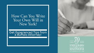 How Can You Write Your Own Will in New York | Get Experienced Tips from a Buffalo Attorney!