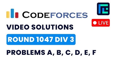 Codeforces Round 1047 (Div 3) | Video Solutions - A to F | by Abhinav Kumar | TLE Eliminators